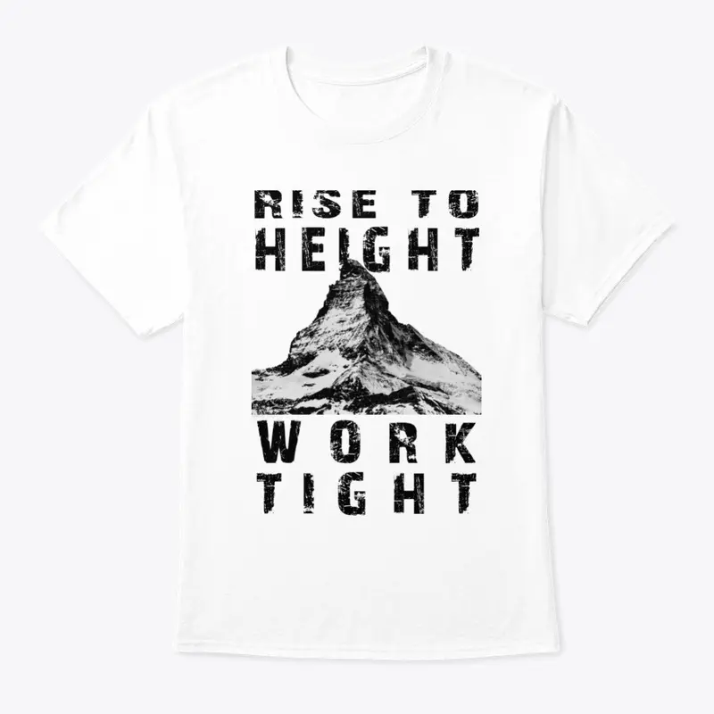 Rise to Height Work Tight