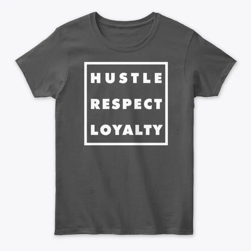 Hustle Respect Loyalty