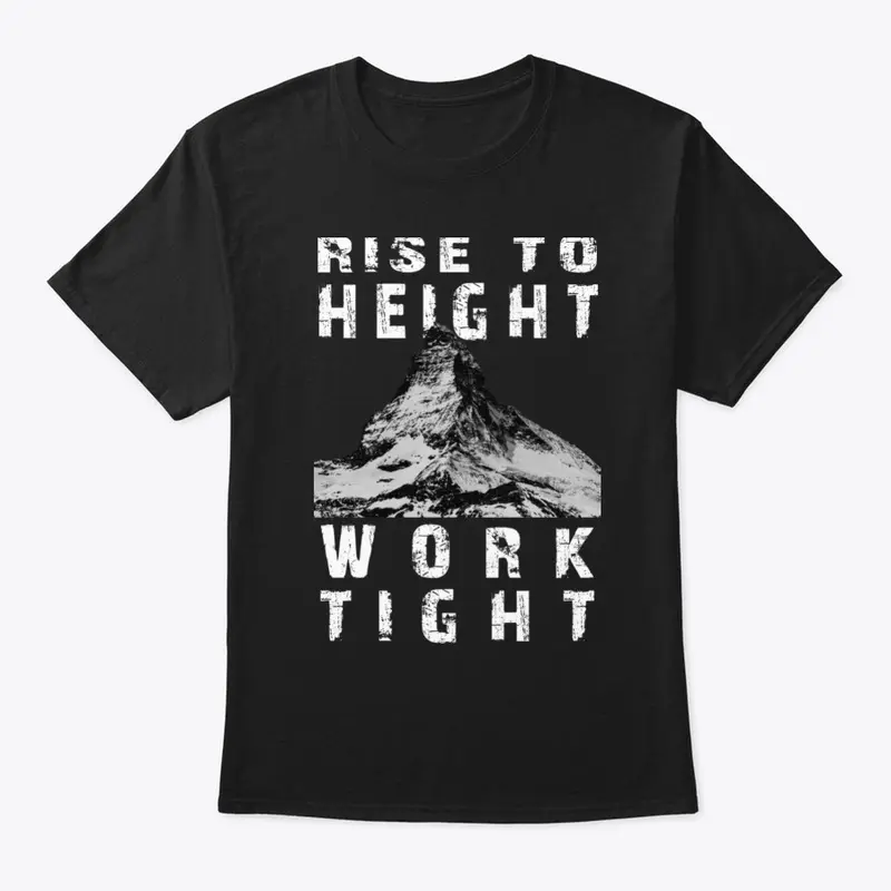 Rise to Height Work Tight